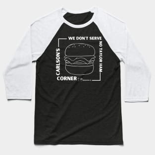 We Don't Serve No Taylor Ham Baseball T-Shirt